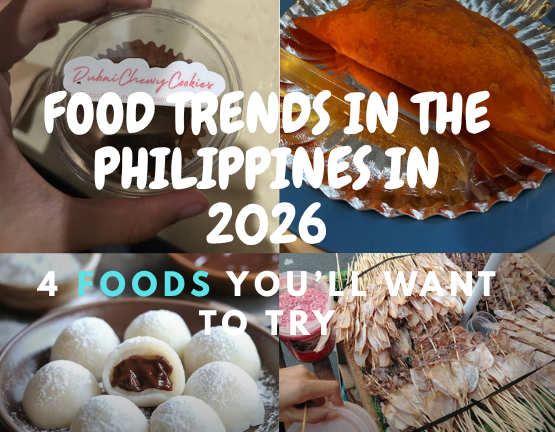 Food Trends in the Philippines in 2026: Four Foods You’ll Want to Try